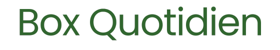 Box Quotidien